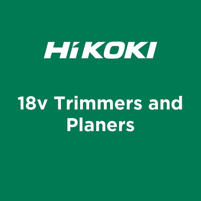 18v Trimmers and Planers